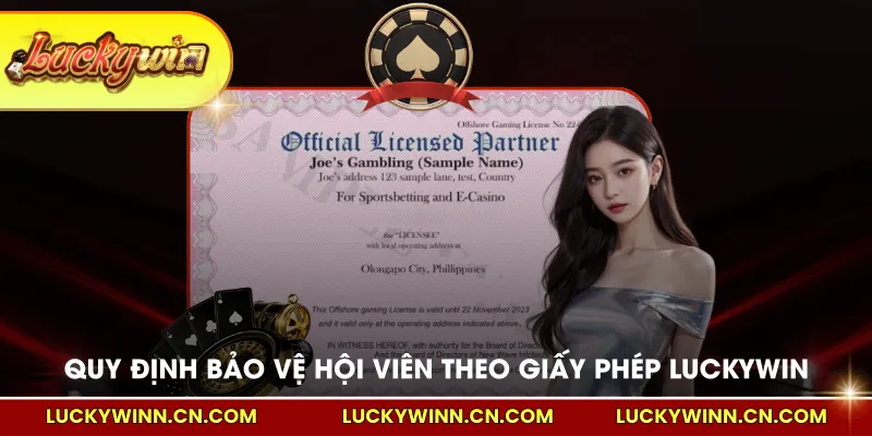 Quy định bảo vệ hội viên theo Giấy phép hoạt động LUCKYWIN
