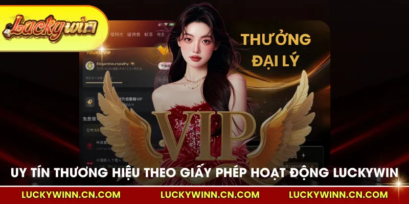 Uy tín thương hiệu theo giấy phép hoạt động LUCKYWIN